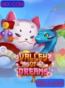 Valley of Dreams: Descubra as Aventuras de 58X.COM